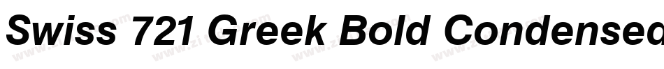 Swiss 721 Greek Bold Condensed Inclined BT字体转换